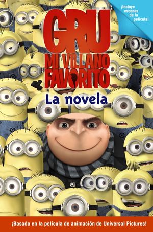GRU, MI VILLANO FAVORITO - LA NOVELA