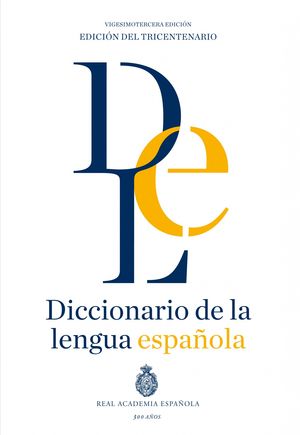 (14) DICCIONARIO RAE DE LA LENGUA ESPAÑOLA. VIGESIMOTERCERA EDICIÓN. VERSIÓN NORMAL