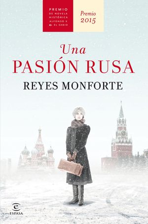 UNA PASIÓN RUSA (PREMIO NOVELA HISTÓRICA 2015)