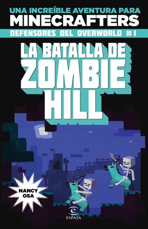 MINECRAFT. NOVELA. LA BATALLA DE ZOMBIE HILL