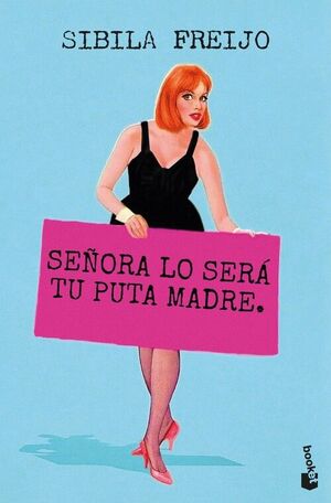 SEÑORA LO SERA TU PUTA MADRE
