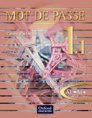 MOT DE PASSE 1.1 CAHIER D'ACTIVITÉS