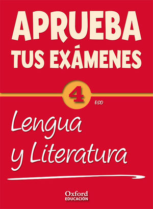 APRUEBA TUS EXÁMENES 4 ESO LENGUA Y LITERATURA