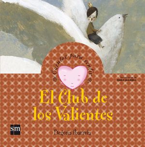 EL CLUB DE LOS VALIENTES (Cuentos para sentir)