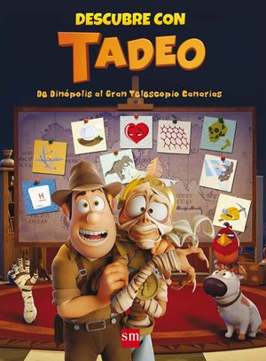 DESCUBRE CON TADEO - DE DINOPOLIS A GRAN TELESCOPIO DE CANARIAS