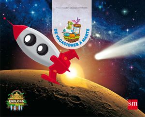(17) 5AÑOS PROYECTO EXPLORA DE VACACIONES A MARTE. (EXPLORADORES DEL TIEMPO NIVEL 3) 3T SM