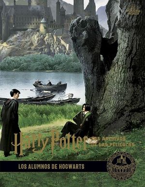 HARRY POTTER: LOS ARCHIVOS DE LAS PELÍCULAS 04 LOS ALUMNOS DE HOGWARTS