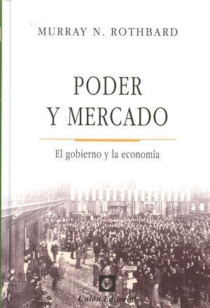 PODER Y MERCADO.  EL GOBIERNO Y LA ECONOMÍA