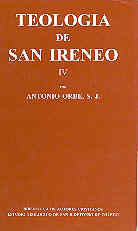 TEOLOGÍA DE SAN IRENEO. IV: TRADUCCIÓN Y COMENTARIO DEL LIBRO IV DEL ADVERSUS HA