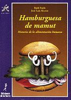 HAMBURGUESA DE MAMUT. HISTORIA DE LA ALIMENTACIÓN HUMANA
