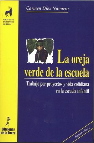 La oreja verde de la escuela: trabajo por proyectos y vida cotidiana en la escuela infantil