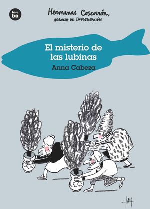 EL MISTERIO DE LAS LUBINAS. HERMANAS COSCORRÓN, AGENCIA DE INVESTIGACIÓN