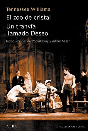 EL ZOO DE CRISTAL; UN TRANVIA LLAMADO DESEO