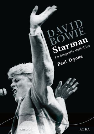 David Bowie. Starman : La biografía definitiva