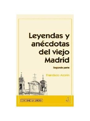 Leyendas Y Anecdotas Del Viejo Madrid 2ª parte