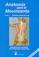 ANATOMÍA PARA EL MOVIMIENTO. TOMO I