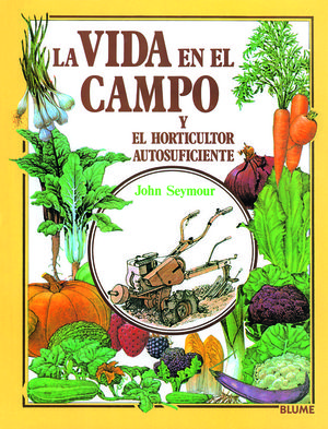 GUÍA PRÁCTICA ILUSTRADA. VIDA CAMPO Y HORTICULTOR AUTOSUFICIENTE