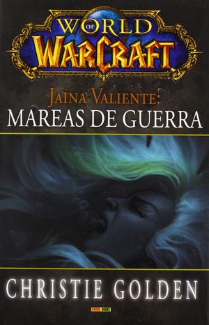 WORLD OF WARCRAFT JAINA VALIENTE: MAREAS DE GUERRA