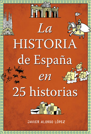 HISTORIA DE ESPAÑA EN 25 HISTORIAS, LA