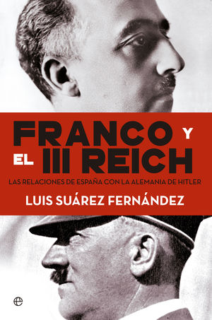 FRANCO Y EL III REICH. LAS RELACIONES DE ESPAÑA CON LA ALEMANIA D