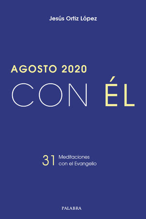 AGOSTO 2020, CON ÉL