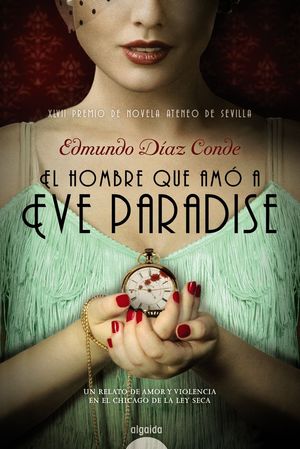 EL HOMBRE QUE AMÓ A EVE PARADISE (PREMIO ATENEO 2015)
