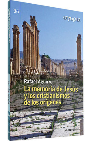 LA MEMORIA DE JESÚS Y LOS CRISTIANISMOS DE LOS ORÍGENES