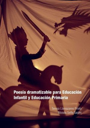 POESÍA DRAMATIZABLE PARA EDUCACIÓN INFANTIL Y EDUCACIÓN PRIMARIA