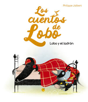LOBO Y EL LADRÓN (LOS CUENTOS DE LOBO)