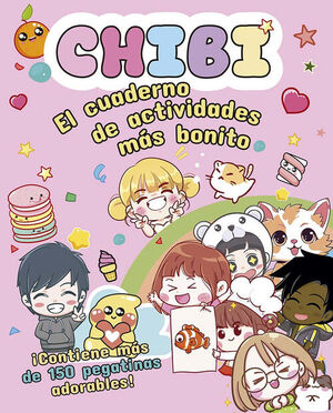 CHIBI - CUADERNO DE ACTIVIDADES MÁS BONITO , EL