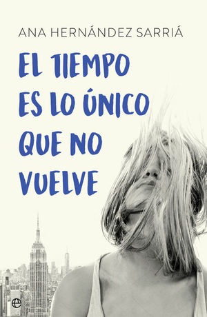 TIEMPO ES LO UNICO QUE NO VUELVE, EL