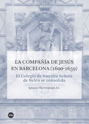 LA COMPAÑÍA DE JESÚS EN BARCELONA (1600-1659)