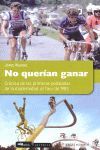 NO QUERÍAN GANAR