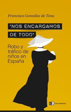 NOS ENCARGAMOS DE TODO: ROBO Y TRÁFICO DE NIÑOS EN ESPAÑA