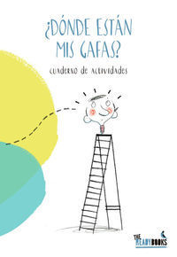 ¿DÓNDE ESTÁN MIS GAFAS? CUADERNO DE ACTIVIDADES