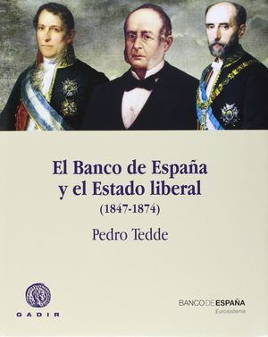 EL BANCO DE ESPAÑA Y EL ESTADO LIBERAL (1847-1874)