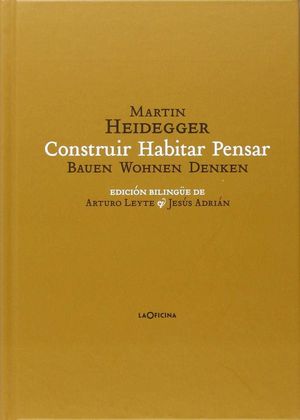 CONSTRUIR  HABITAR  PENSAR (BAUEN WOHNEN DENKEN)