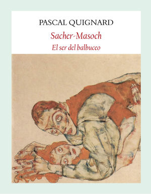 SACHER-MASOCH- EL SER DEL BALBUCEO