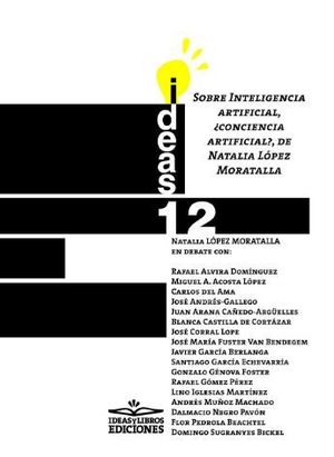 SOBRE INTELIGENCIA ARTIFICIAL, ¿CONCIENCIA ARTIFICIAL?, DE NATALIA LÓPEZ MORATAL