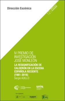 IV PREMIO DE INVESTIGACIÓN JOSÉ MONLEÓN. LA RESIGNIFICACIÓN DE CALDERÓN EN LA ES