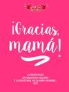 ¡GRACIAS, MAMÁ!
