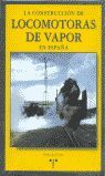 LA CONSTRUCCIÓN DE LOCOMOTORAS DE VAPOR EN ESPAÑA