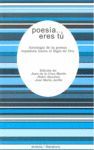 Poesía eres tú: antología de la poesía española hasta el Siglo de Oro