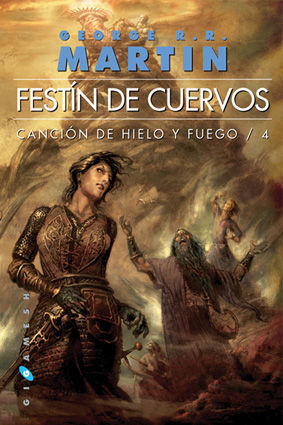 FESTÍN DE CUERVOS (RÚSTICA) CANCIÓN DE HIELO Y FUEGO 4 (2011)