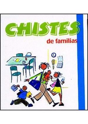 CHISTES DE FAMILIAS