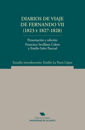 DIARIOS DE VIAJE DE FERNANDO VII (1823 Y 1827-1828)