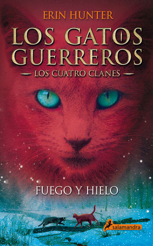 FUEGO Y HIELO - LOS GATOS GUERREROS II - LOS CUATRO CLANES