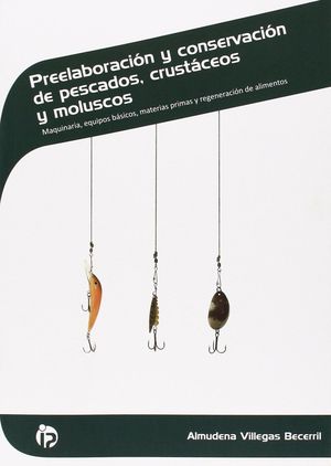 PREELABORACIÓN Y CONSERVACIÓN DE PESCADOS, CRUSTÁCEOS Y MOLUSCOS