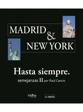 MADRID & NEW YORK HASTA SIEMPRE. SEMEJANZAS II