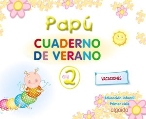 Papú, Educación Infantil, 2 años. Libro de vacaciones
